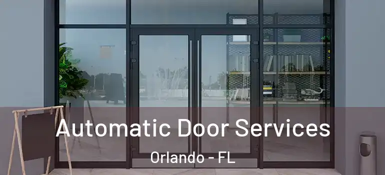 Automatic Door Services Orlando - FL