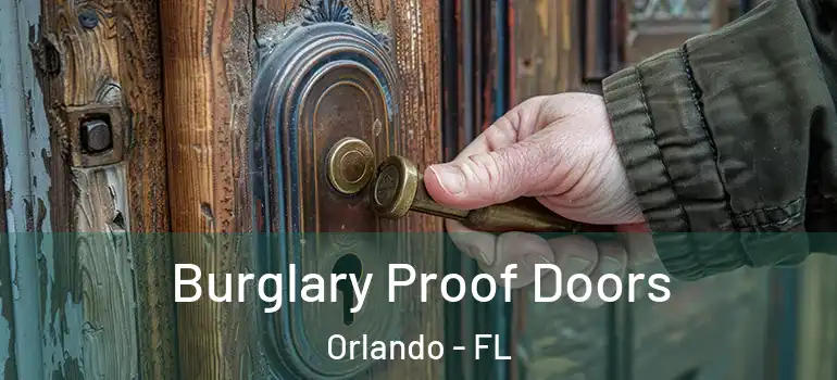 Burglary Proof Doors Orlando - FL