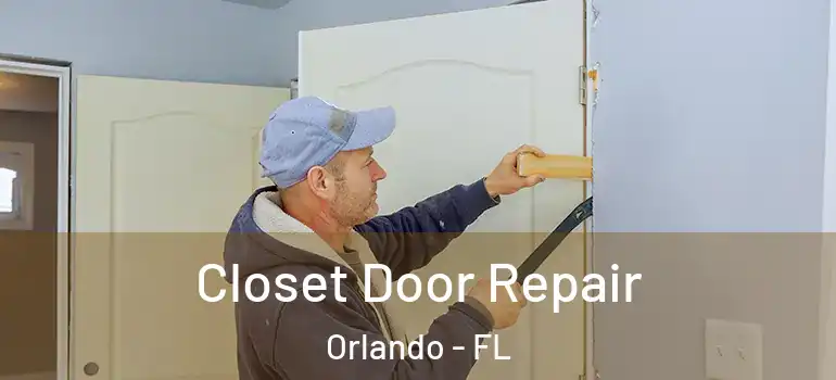  Closet Door Repair Orlando - FL