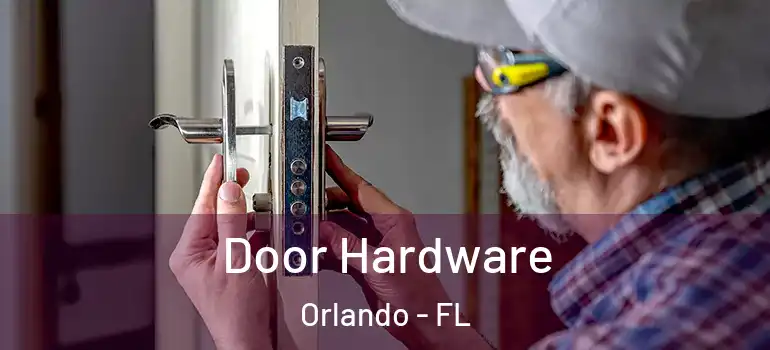 Door Hardware Orlando - FL