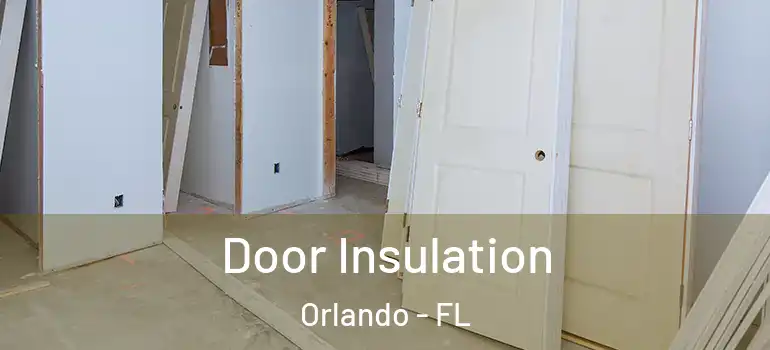  Door Insulation Orlando - FL
