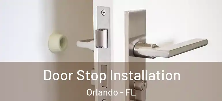  Door Stop Installation Orlando - FL