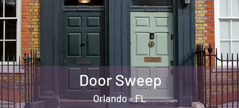 Door Sweep Orlando - FL