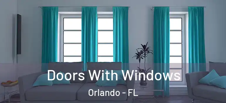 Doors With Windows Orlando - FL