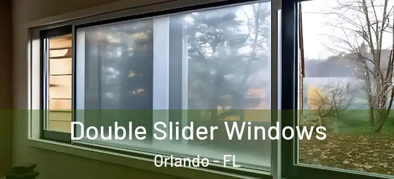 Double Slider Windows Orlando - FL