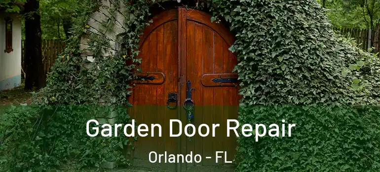 Garden Door Repair Orlando - FL