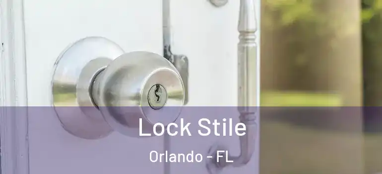 Lock Stile Orlando - FL