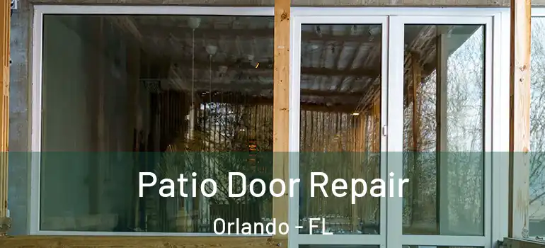 Patio Door Repair Orlando - FL