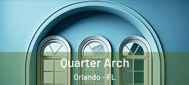  Quarter Arch Orlando - FL