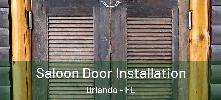 Saloon Door Installation Orlando - FL