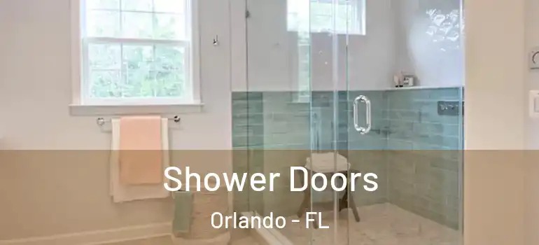 Shower Doors Orlando - FL