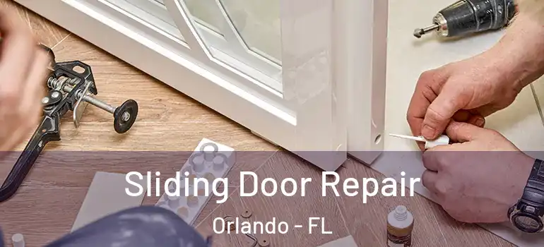 Sliding Door Repair Orlando - FL
