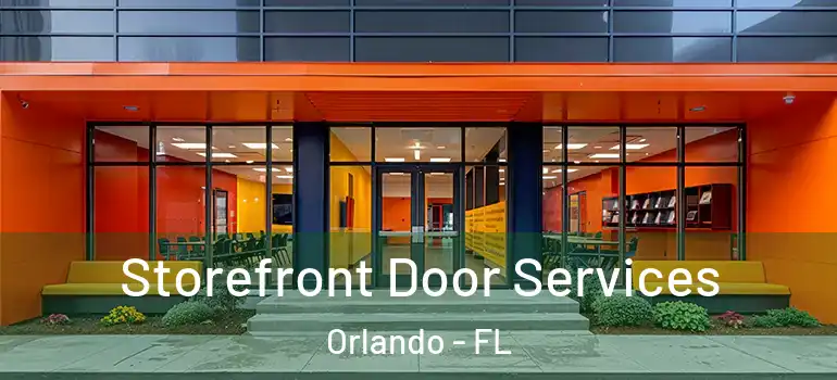 Storefront Door Services Orlando - FL