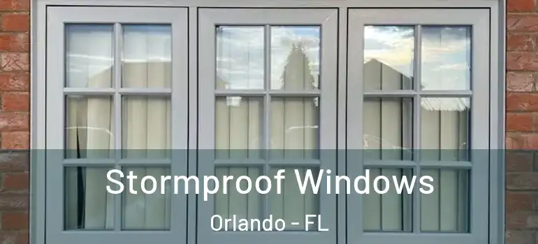 Stormproof Windows Orlando - FL