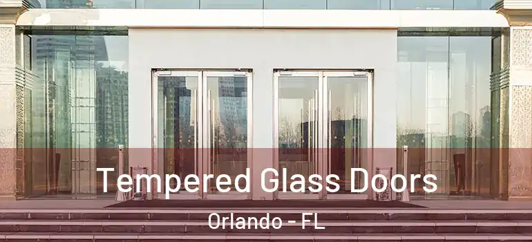Tempered Glass Doors Orlando - FL