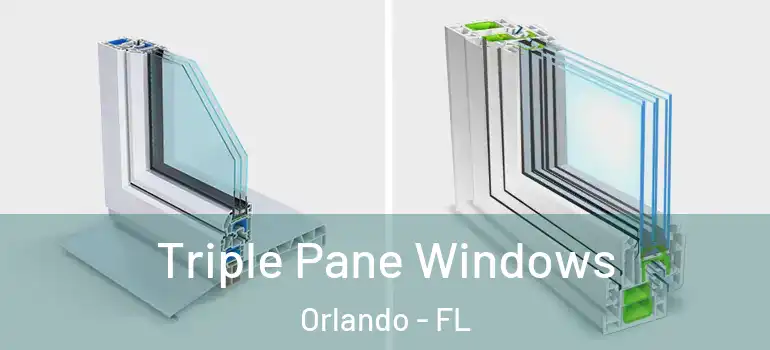 Triple Pane Windows Orlando - FL
