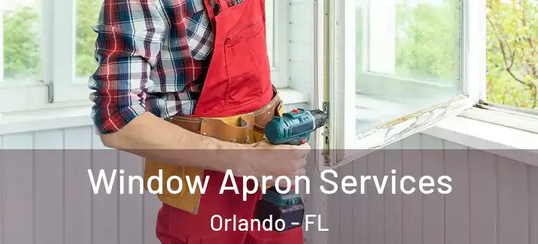 Window Apron Services Orlando - FL