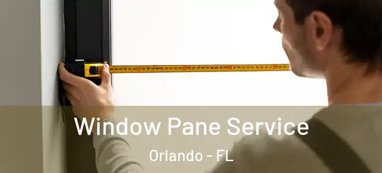 Window Pane Service Orlando - FL