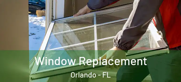 Window Replacement Orlando - FL