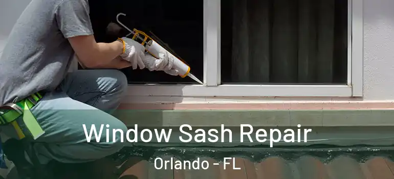  Window Sash Repair Orlando - FL