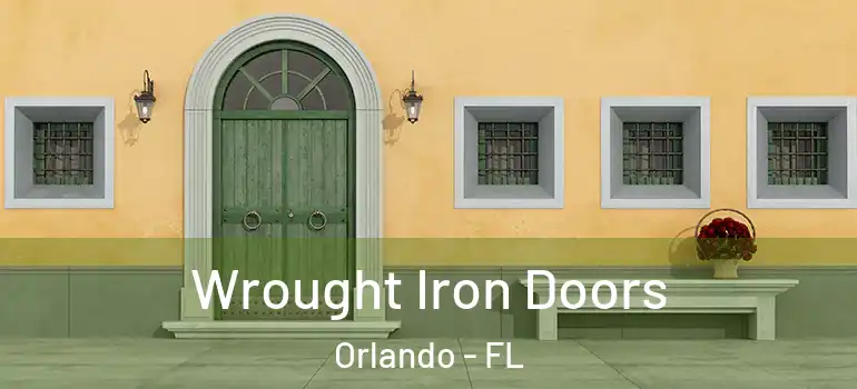 Wrought Iron Doors Orlando - FL